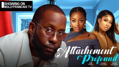 ATTACHEMENT PROFOND – RAY EMODI,OKAWA SHAZNAY ,LILIAN AFEGBAI nollywood Francais