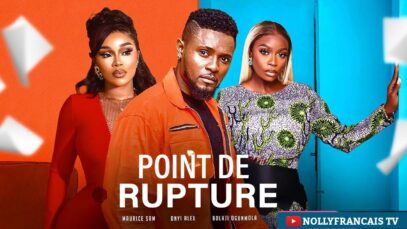 LE POINT DE RUPTURE , FILM COMPLET NOLLYWOOD EN FRANCAIS MAURICE SAN , ONYI ALEX ,BOLHJI OGUNMOLA