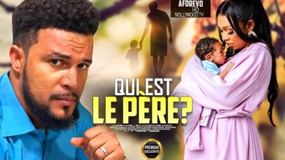 QUI EST LE PÈRE – Film Nigerian