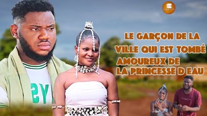 Le Garçon De La Ville Qui Est Tombé Amoureux De La Princesse D’eau – | Films Nigérians En Français